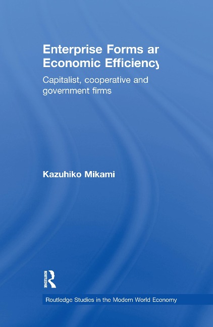 Enterprise Forms and Economic Efficiency - Kazuhiko Mikami