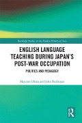 Cover-Bild zum Titel 'English Language Teaching during Japan's Post-war Occupation' von 'Mayumi Ohara, John Buchanan'
