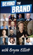 Cover-Bild zum Titel 'Behind the Brand' von 'Bryan Elliott'