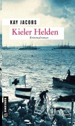 Cover-Bild zum Titel 'Kieler Helden' von 'Kay Jacobs'