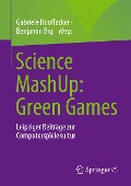 Science MashUp: Green Games - Gabriele Hooffacker, Benjamin Bigl