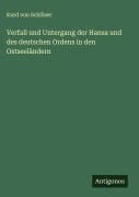 Cover-Bild zum Titel 'Verfall und Untergang der Hansa und des deutschen Ordens in den Ostseeländern' von 'Kurd von Schlözer'
