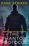 Cover-Bild zum Titel 'The Phantom Protocol' von 'Dane Striker'