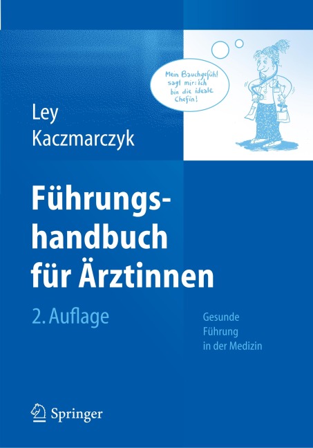 Führungshandbuch für Ärztinnen - Ulrike Ley, Gabriele Kaczmarczyk
