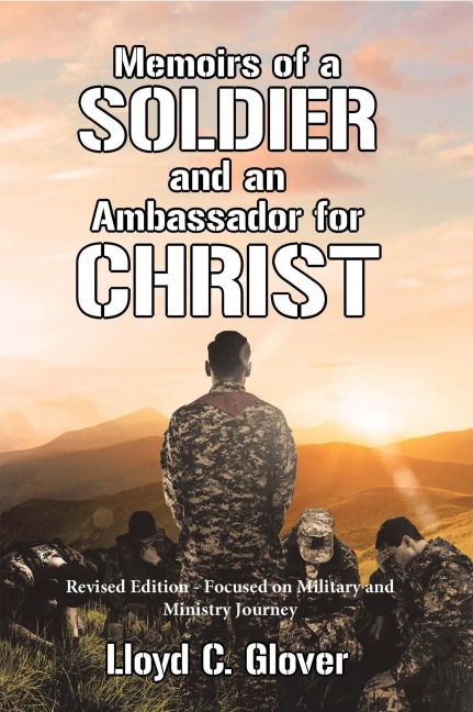 Memoirs of a Soldier and an Ambassador for Christ - Lloyd Glover