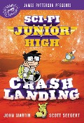 Sci-Fi Junior High: Crash Landing - Scott Seegert, John Martin