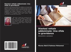 Cover-Bild zum Titel 'Diastasi rettale addominale: Una sfida in gravidanza' von 'Marwa Abd El Rahman Mohamed'