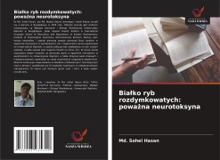 Cover-Bild zum Titel 'Bia¿ko ryb rozdymkowatych: powa¿na neurotoksyna' von 'Md. Sohel Hasan'
