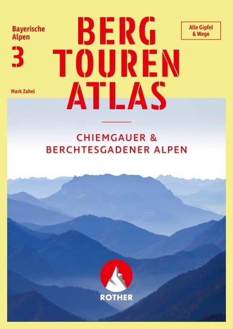 Bergtourenatlas Bayerische Alpen - Band 3: Chiemgauer und Berchtesgadener Alpen - Mark Zahel