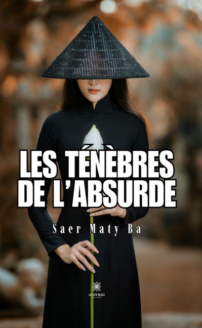 Les ténèbres de l'absurde - Saer Maty Ba