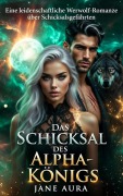 Cover-Bild zum Titel 'Das Schicksal Des Alpha-Königs' von 'Jane Aura'