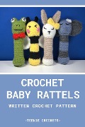 Cover-Bild zum Titel 'Crochet Baby Rattle's - Written Crochet Pattern' von 'Teenie Crochets'