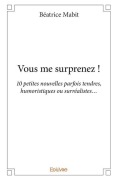 Cover-Bild zum Titel 'Vous me surprenez !' von 'Béatrice Mabit'