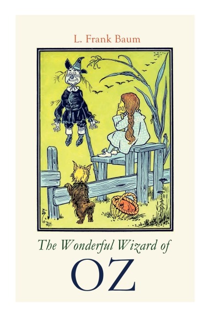 The Wonderful Wizard of Oz - L Frank Baum