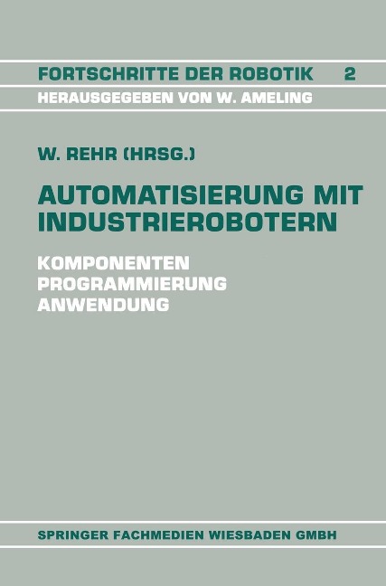 Automatisierung mit Industrierobotern - Winfried Rehr