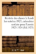 Rentrée Des Classes Le Lundi 1er Octobre 1923, Calendrier Scolaire Pour l'Année 1923-1924 - Anonyme