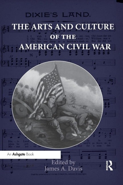 The Arts and Culture of the American Civil War - 