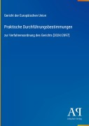 Cover-Bild zum Titel 'Praktische Durchführungsbestimmungen' von 'Gericht der Europäischen Union'