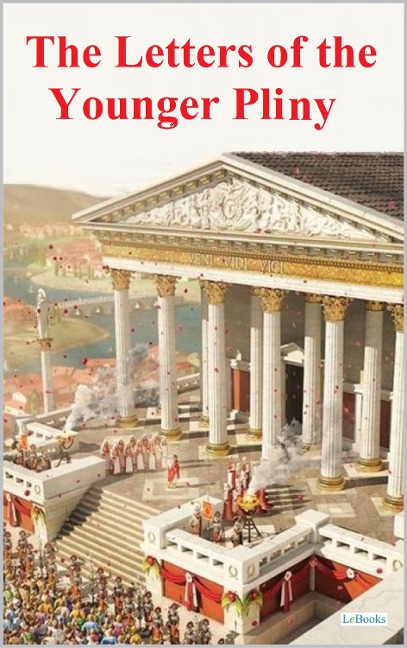 The Letters of The Younger Pliny - The Younger Pliny