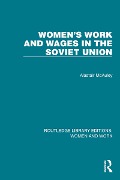Cover-Bild zum Titel 'Women's Work and Wages in the Soviet Union' von 'Alastair McAuley'