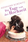 Cover-Bild zum Titel 'Die Tage vor der Hochzeit' von 'Alexandra Borowitz'