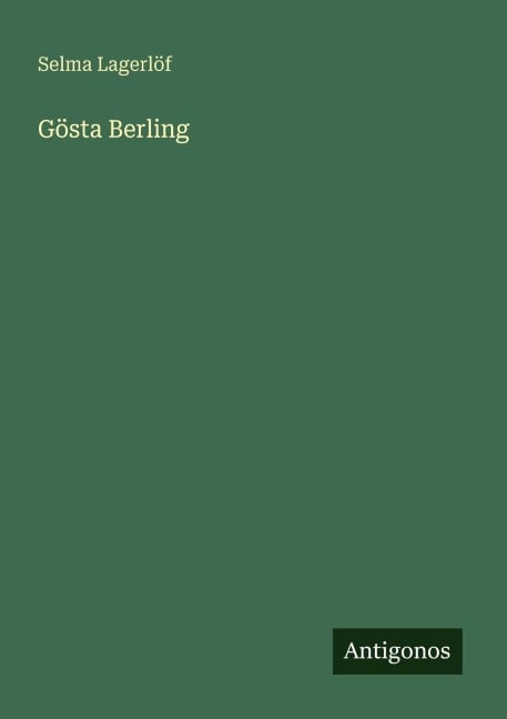 Gösta Berling - Selma Lagerlöf