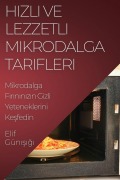 Hızlı ve Lezzetli Mikrodalga Tarifleri: Mikrodalga Fırınınızın Gizli Yeteneklerini Keşfedin - Elif Gün&305;&351;&305;&287;&305;