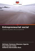 Cover-Bild zum Titel 'Entrepreneuriat social' von 'Adriana Vanessa Blaness Ugarte, Cruz García Lirios, Gilberto Bermúdez Ruíz'