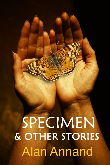 Specimen & Other Stories - Alan Annand