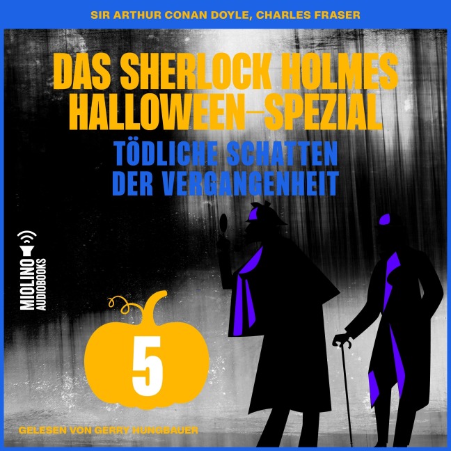 Das Sherlock Holmes Halloween-Spezial (Tödliche Schatten der Vergangenheit, Folge 5) - Arthur Conan Doyle, Charles Fraser