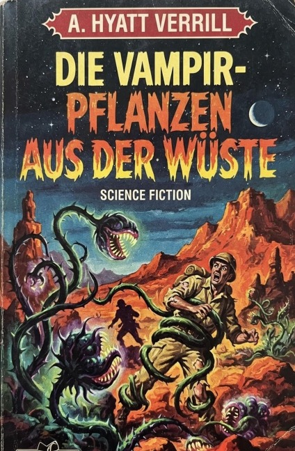 Die Vampir-Pflanzen aus der Wüste: Science Fiction - A. Hyatt Verrill