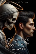 Cover-Bild zum Titel 'El Hombre frente a su Muerte' von 'Marcus W. Oliver'