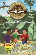 Not So Perfect Game (Small World Global Protection Agency, #3) - Mark Miller