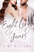 Cover-Bild zum Titel 'Eight Long Years (Heart of Hope, #5)' von 'Ajme Williams'