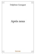 Cover-Bild zum Titel 'Après nous' von 'Delphine Grangeat'