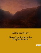 Cover-Bild zum Titel 'Hans Huckebein der Unglücksrabe' von 'Wilhelm Busch'