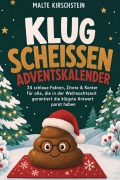 Cover-Bild zum Titel 'Klug scheißen Adventskalender: 24 schlaue Fakten, Zitate & Konter für alle, die in der Weihnachtszeit garantiert die klügste Antwort parat haben' von 'Malte Kirschstein'
