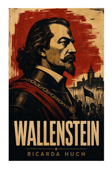 Wallenstein - Ricarda Huch