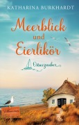 Cover-Bild zum Titel 'Meerblick und Eierlikör' von 'Katharina Burkhardt'