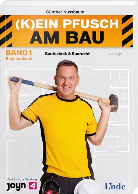 (K)ein Pfusch am Bau. Bauhandbuch Band 1: Bautechnik & Baurecht (Ausgabe Österreich) - Günther Nussbaum