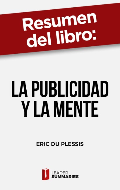 Resumen del libro "La publicidad y la mente" de Eric du Plessis - Leader Summaries