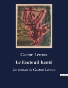 Cover-Bild zum Titel 'Le Fauteuil hanté' von 'Gaston Leroux'
