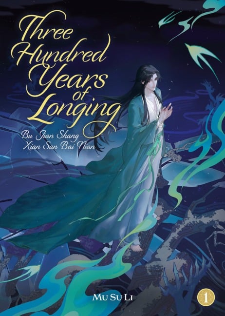 Three Hundred Years of Longing: Bu Jian Shang Xian San Bai Nian (Novel) Vol. 1 - Mu Su Li