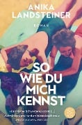 Cover-Bild zum Titel 'So wie du mich kennst' von 'Anika Landsteiner'