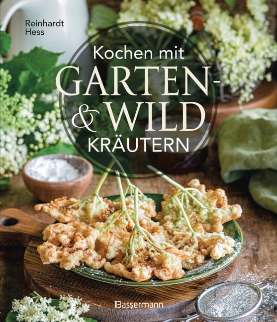 Kochen mit Garten- und Wildkräutern - Reinhardt Hess