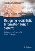 Cover-Bild zum Titel 'Designing Possibilistic Information Fusion Systems' von 'Christoph-Alexander Holst'