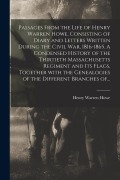Cover-Bild zum Titel 'Passages From the Life of Henry Warren Howe, Consisting of Diary and Letters Written During the Civil War, 1816-1865. A Condensed History of the Thirt' von 'Henry Warren Howe'