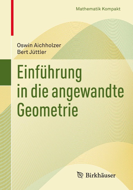 Einführung in die angewandte Geometrie - Oswin Aichholzer, Bert Jüttler