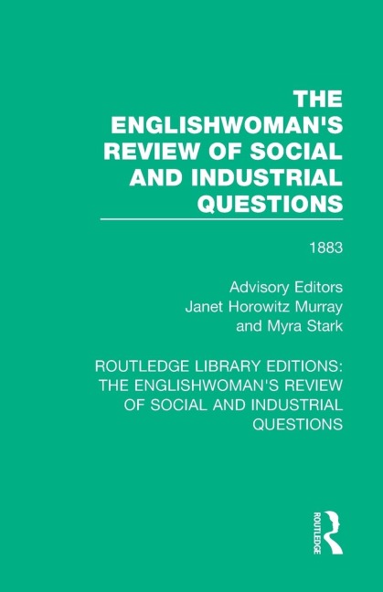 The Englishwoman's Review of Social and Industrial Questions - 