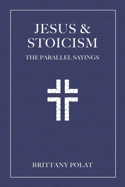 Jesus and Stoicism - Brittany Polat